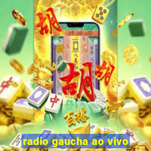 radio gaucha ao vivo